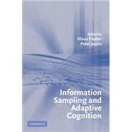 Information Sampling And Adaptive Cognition