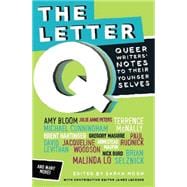 The Letter Q Queer Writers' Notes to their Younger Selves