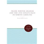Frank Porter Graham and the 1950 Senate Race in North Carolina