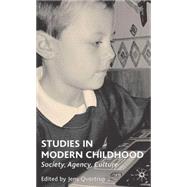Studies in Modern Childhood Society, Agency, Culture