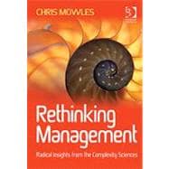 Rethinking Management: Radical Insights from the Complexity Sciences