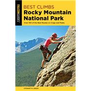 Best Climbs Rocky Mountain National Park Over 100 Of The Best Routes On Crags And Peaks