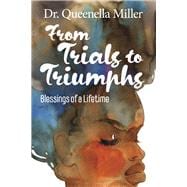 From Trials to Triumphs Blessings of a Lifetime