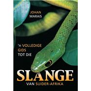 Volledige Gids tot die Slange van Suider-Afrika