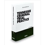 Tennessee Criminal Trial Practice: 2011-2012