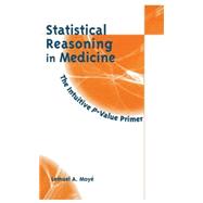 Statistical Reasoning in Medicine : The Intuitive P Value Primer