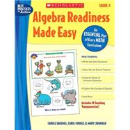 Algebra Readiness Made Easy: Grade 4 An Essential Part of Every Math Curriculum