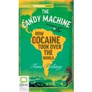 The Candy Machine: How Cocaine Took over the World
