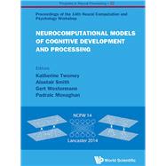Neurocomputational Models of Cognitive Development and Processing