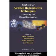 Textbook of Assisted Reproductive Technologies: Laboratory and Clinical Perspectives, Third Edition