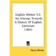 English Writers V2 : An Attempt Towards A History of English Literature (1891)