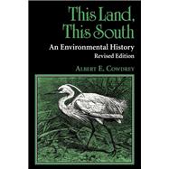 This Land, This South : An Environmental History