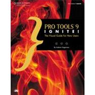Pro Tools 9 Ignite! The Visual Guide for New Users