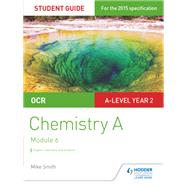 OCR A Level Year 2 Chemistry A Student Guide: Module 6