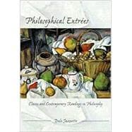 Philosophical Entrees : Classic and Contemporary Readings in Philosophy