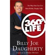 360-degree Life: Ten Ways You Can Live More Richly, Deeply, Fully