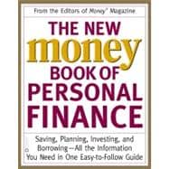 The New Money Book of Personal Finance Saving, Planning, Investing, and Borrowing -- All the Information You Need in One Easy-to-Follow Guide