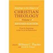 Readings in the History of Christian Theology: From Its Beginnings to the Eve of the Reformation