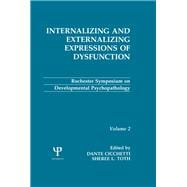 Internalizing and Externalizing Expressions of Dysfunction Vol. 2 : Rochester Symposium on Developmental Psychopathology