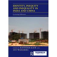 Identity, Inequity and Inequality in India and China: Governing Difference
