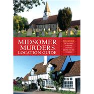 Midsomer Murders Location Guide Discover the Villages, Pubs and Churches Behind the Hit TV Series