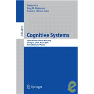 Cognitive Systems: Joint Chinese-german Workshop, Shanghai, China, March 7-11, 2005, Revised Selected Papers