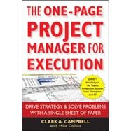 The One-Page Project Manager for Execution Drive Strategy and Solve Problems with a Single Sheet of Paper