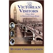 The Victorian Visitors Culture Shock in Nineteenth-Century Britain