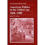American Politics in the Gilded Age 1868 - 1900