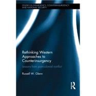 Rethinking Western Approaches to Counterinsurgency: Lessons From Post-Colonial Conflict