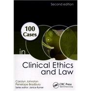 100 Cases in Clinical Ethics and Law, Second Edition