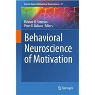 Behavioral Neuroscience of Motivation