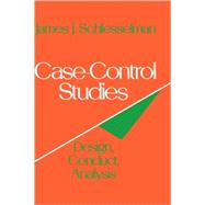 Case-Control Studies Design, Conduct, Analysis