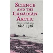 Science and the Canadian Arctic: A Century of Exploration, 1818â€“1918