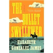 The Bullet Swallower A Novel