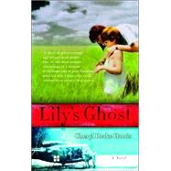 Lily's Ghost A Novel