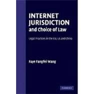 Internet Jurisdiction and Choice of Law: Legal Practices in the EU, US and China
