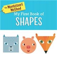 The Montessori Method: My First Book of Shapes