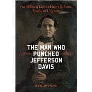 The Man Who Punched Jefferson Davis