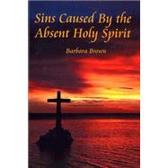 Sins Caused by the Absent Holy Spirit