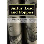 Sulfur, Lead and Poppies