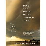 Love and Death in the Sunshine State The Story of a Murder