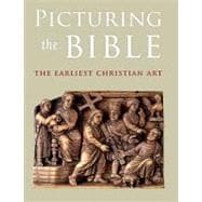 Picturing the Bible : The Earliest Christian Art