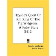Trystie's Quest or Kit, King of the Pig Widgeons : A Fairy Story (1912)