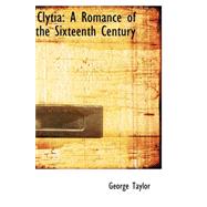 Clytia: A Romance of the Sixteenth Century