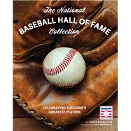 The National Baseball Hall of Fame Collection Celebrating the Game's Greatest Players