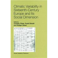 Climate Variability in Sixteenth-Century Europe and Its Social Dimenetion