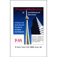 Power Marketing of Architectural Services : A Critical Look at the Services Provided by Architects and Designers