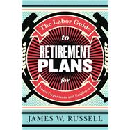 The Labor Guide to Retirement Plans