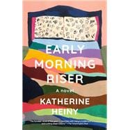 Early Morning Riser A novel